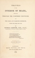 view Travels in the interior of Brazil, principally through the Northern provinces, and the gold and diamond districts, during the years 1836-1841 / [George Gardner].