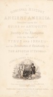 view The history of ancient America, anterior to the time of Columbus; proving the identity of the aborigines with the Tyrians and Israelites; and the introduction of Christianity into the Western Hemisphere by the Apostle St. Thomas / By George Jones ... [Vol. 1] The Tyrian æra.