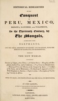 view Historical researches on the conquest of Peru, Mexico, Bogota, Natchez, and Talomeco, in the thirteenth century, by the Mongols, accompanied with elephants; and the local agreement of history and tradition, with the remains of elephants and mastodontes, found in the New World / By John Ranking.