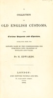 view A collection of old English customs and curious bequests and charities. Extracted from the reports made by the commissioners for enquiring into charities in England and Wales / By H. Edwards.