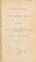 view Incidents of travel in Central America, Chiapas, and Yucatan / By John L. Stephens.