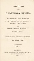 view Adventures on the Columbia River, including the narrative of a residence of six years on the Western side of the Rocky Mountains, among various tribes of Indians hitherto unknown : together with a journey across the American continent / By Ross Cox.