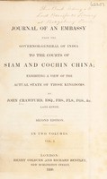 view Journal of an embassy from the Governor-General of India to the courts of Siam and Cochin China. Exhibiting a view of the actual state of those kingdoms / By John Crawfurd.