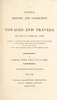 view A general history and collection of voyages and travels, arranged in systematic order: forming a complete history of the origin and progress of navigation, discovery and commerce, by sea and land, from the earliest ages to the present time / By Robert Kerr.