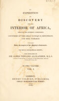 view An expedition of discovery into the interior of Africa, through the hitherto undescribed countries of the Great Namaquas, Boschmans, and Hill Damaras / Performed under the auspices of Her Majesty's Government, and the Royal Geographical Society; and conducted by Sir James Edward Alexander.