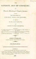 view The London art of cookery and domestic housekeeper's complete assistant. Uniting the principles of elegance, taste, and economy : and adapted to the use of servants, and families of every description / by John Farley.