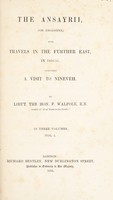 view The Ansayrii, (or Assassins,) : with travels in the further East, in 1850-51. Including a visit to Ninevah / by Lieut. the Hon. F. Walpole.