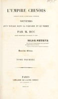 view L'Empire chinois : faisant suite à l'ouvrage instituté Souvenirs d'un voyage dans la Tartarie et le Thibet / [Evariste Régis Huc].