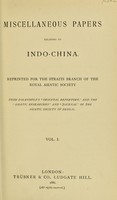 view Miscellaneous papers relating to Indo-China / reprinted for the Straits Branch of the Royal Asiatic Society from Dalrymple's "Oriental repertory," and the "Asiatic researches" and "Journal" of the Asiatic Society of Bengal.