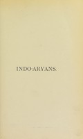 view Indo-Aryans : contributions towards the elucidation of their ancient and mediaeval history / by Rájendralála Mitra.