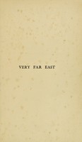 view Very far east / by C. Winifred Lechmere Clift ; with preface by Albert A. Head.