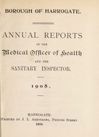 view [Report 1908] / Medical Officer of Health, Harrogate Borough.