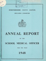 view [Report 1948] / School Medical Officer of Health, Herefordshire / County of Hereford County Council.