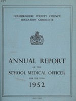 view [Report 1952] / School Medical Officer of Health, Herefordshire / County of Hereford County Council.