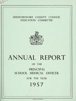 view [Report 1957] / School Medical Officer of Health, Herefordshire / County of Hereford County Council.