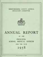 view [Report 1958] / School Medical Officer of Health, Herefordshire / County of Hereford County Council.