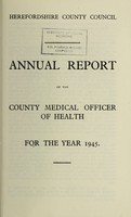 view [Report 1945] / Medical Officer of Health, Herefordshire / County of Hereford County Council.