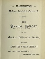 view [Report 1906] / Medical Officer of Health, Ilminster U.D.C.
