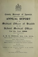 view [Report 1909] / Medical Officer of Health, Ipswich County Borough.