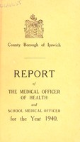 view [Report 1940] / Medical Officer of Health, Ipswich County Borough.