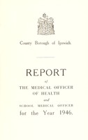 view [Report 1946] / Medical Officer of Health, Ipswich County Borough.