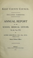 view [Report 1913] / School Medical Officer of Health, Kent County Council.