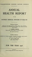 view [Report 1956] / Medical Officer of Health, Caernarvonshire Combined Sanitary Districts (Bangor City, Conway Borough, Bethesda U.D.C., Betws y Coed U.D.C., Llandudno U.D.C., Llanfairfechan U.D.C., Penmaenmawr U.D.C., Nant Conway R.D.C., Ogwen R.D.C., Caernarvon Borough, Pwllheli Borough, Criccieth U.D.C., Portmadoc U.D.C., Gwyrfai R.D.C., Lleyn R.D.C.).