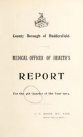 view [Report 1904] / Fourth Quarter, Medical Officer of Health, Huddersfield County Borough.