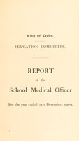 view [Report 1909] / School Medical Officer of Health, Leeds City.