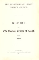 view [Report 1909] / Medical Officer of Health, Levenshulme U.D.C.