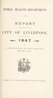 view [Report 1947] / Medical Officer of Health, Liverpool City.