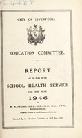 view [Report 1946] / School Medical Officer of Health, Liverpool.