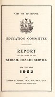 view [Report 1962] / School Medical Officer of Health, Liverpool.