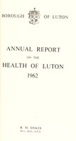 view [Report 1962] / Medical Officer of Health, Luton County Borough.
