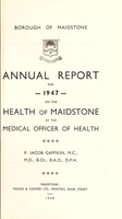 view [Report 1947] / Medical Officer of Health, Maidstone U.D.C. / Borough.