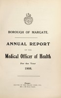view [Report 1908] / Medical Officer of Health, Margate Borough.