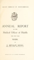 view [Report 1939] / Medical Officer of Health, Middlesbrough County Borough.