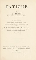 view Fatigue / by A. Mosso ; translated by Margaret Drummond and W.B. Drummond.