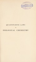 view Quantitative laws in biological chemistry / by Svante Arrhenius.