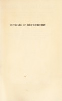 view Outlines of biochemistry : the organic chemistry and the physicochemical reactions of biologically important compounds and systems / Ross Aiken Gortner.