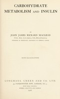 view Carbohydrate metabolism and insulin / by John James Rickard Macleod.