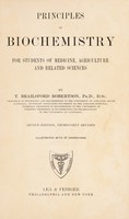 view Principles of bio-chemistry for students of medicine, agriculture and related sciences / by T. Brailsford Robertson.