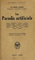 view Les "Paradis artificiels" : opium, morphine, cocaïne, peyotl, chanvre indien, agaric, jusquiame, datura, alcoel, chloroforme, éther, chloral, véronal, kawa, camphre, bétel, café, thé, kola, mate, tabac, arsenic / Louis Lewin ; traduit par F. Gidon.