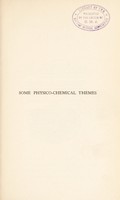 view Some physico-chemical themes / by Alfred W. Stewart with five plates and thirty-seven diagrams in the text.