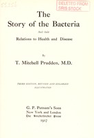 view The story of the bacteria and their relations to health and disease / by T. Mitchell Prudden.