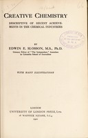 view Creative chemistry : descriptive of recent achievements in the chemical industries / by Edwin E. Slosson.