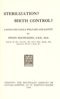 view Sterilization? birth control? : a book for family welfare and safety / by Helen Macmurchy.