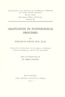 view Adaptation in pathological processes / by William H. Welch.