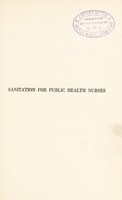 view Sanitation for public health nurses : (the fundamentals of public health) / by Hibbert Winslow Hill.