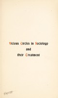 view Vicious circles in sociology and their treatment / by Jamieson B. Hurry.